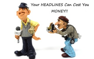 Your Headlines Can Cost You Money